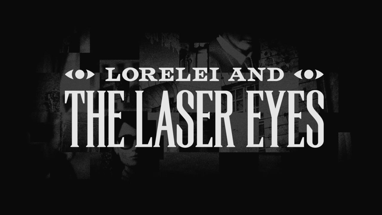 罗蕾莱和激光眼 Lorelei and the Laser Eyes