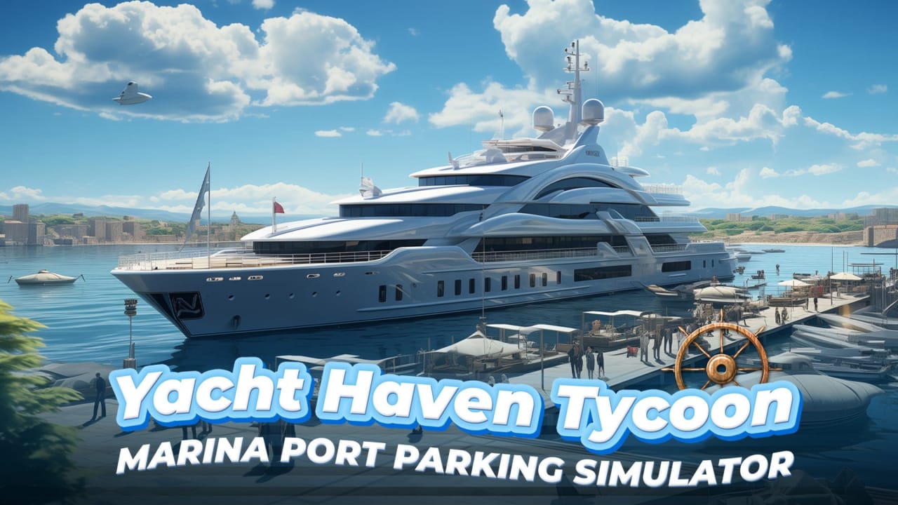 游艇大亨天堂:码头停靠模拟器 Yacht Haven Tycoon: Marina Port Parking Simulator